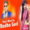 Don't Mind Go Radha Guri